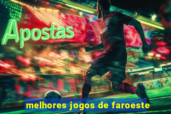 melhores jogos de faroeste